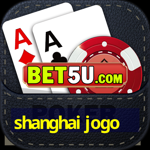 shanghai jogo